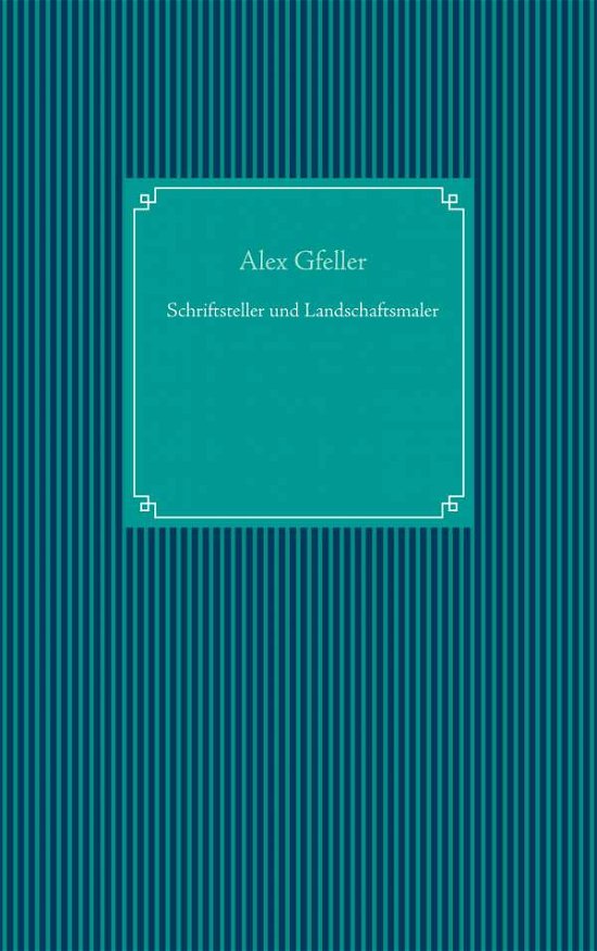Cover for Gfeller · Schriftsteller und Landschaftsm (N/A)