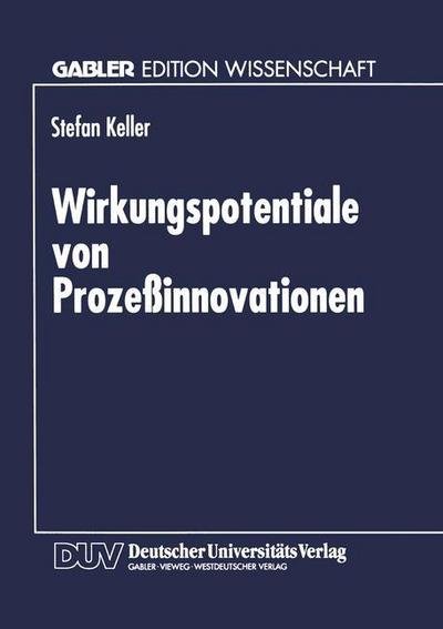 Cover for Stefan Keller · Wirkungspotentiale Von Prozessinnovationen (Taschenbuch) [1997 edition] (1997)