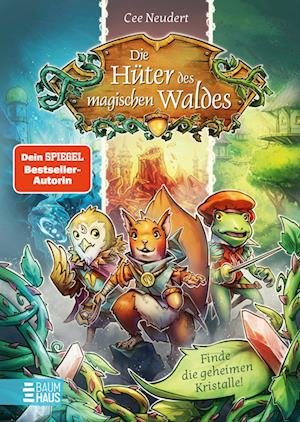 Cover for Cee Neudert · Die Hüter des magischen Waldes - Finde die geheimen Kristalle! (Bok) (2024)