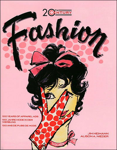 Cover for Alison A. Nieder · 20th Century Fashion: 100 Years of Apparel Ads (Hardcover Book) [Indbundet] (2009)