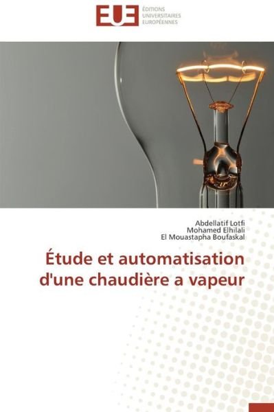 Cover for Lotfi Abdellatif · Etude et Automatisation D'une Chaudiere a Vapeur (Paperback Bog) (2018)