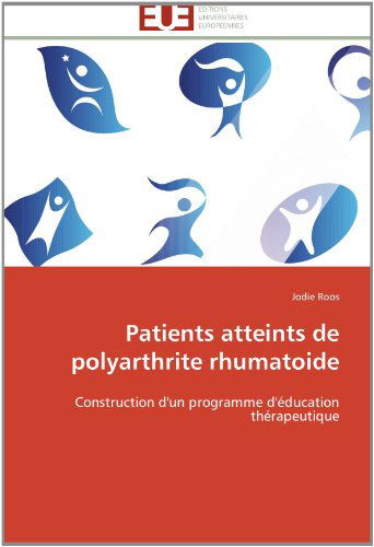 Cover for Jodie Roos · Patients Atteints De Polyarthrite Rhumatoide: Construction D'un Programme D'éducation Thérapeutique (Paperback Book) [French edition] (2018)