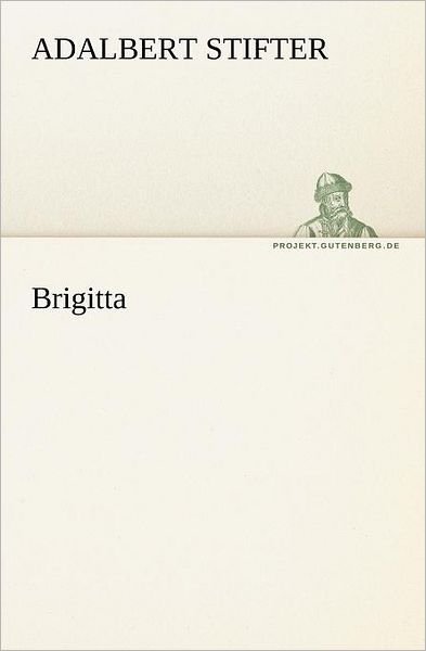 Cover for Adalbert Stifter · Brigitta (Tredition Classics) (German Edition) (Pocketbok) [German edition] (2012)