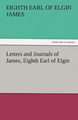 Cover for Eighth Earl of Elgin James · Letters and Journals of James, Eighth Earl of Elgin (Tredition Classics) (Paperback Book) (2011)