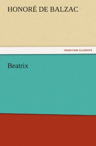 Cover for Honoré De Balzac · Beatrix (Tredition Classics) (Paperback Book) (2011)