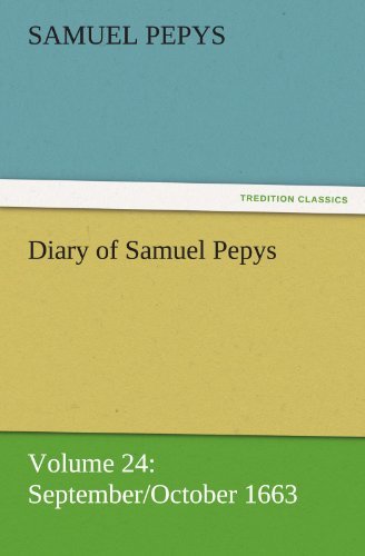 Cover for Samuel Pepys · Diary of Samuel Pepys  -  Volume 24: September / October 1663 (Tredition Classics) (Paperback Book) (2011)