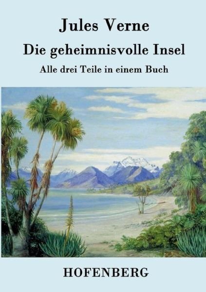 Die Geheimnisvolle Insel - Jules Verne - Books - Hofenberg - 9783843077613 - August 19, 2015