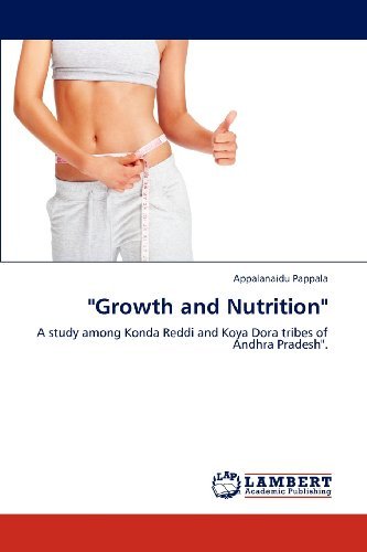 Cover for Appalanaidu Pappala · &quot;Growth and Nutrition&quot;: a Study Among Konda Reddi and Koya Dora Tribes of Andhra Pradesh&quot;. (Pocketbok) (2012)