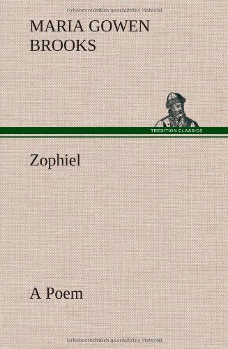 Cover for Maria Gowen Brooks · Zophiel a Poem (Gebundenes Buch) (2012)