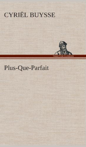 Cover for Cyriel Buysse · Plus-Que-Parfait (Hardcover Book) [Dutch edition] (2013)