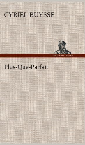 Cover for Cyriel Buysse · Plus-Que-Parfait (Inbunden Bok) [Dutch edition] (2013)