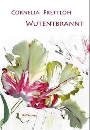 Cover for Cornelia Frettlöh · Wutentbrannt (Book) (2024)