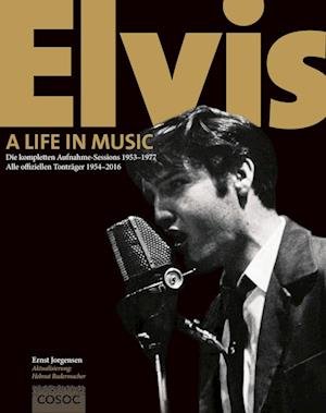 Cover for Ernst Jorgensen · Elvis. A Life In Music (Hardcover Book) (2017)