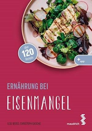 Cover for Weiß, Ilse; Gasche, Christoph · Ernährung Bei Eisenmangel (Bog)