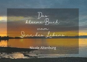 Cover for Nicole Altenburg · Das kleine Buch vom Sinn des Lebens (Book) (2023)