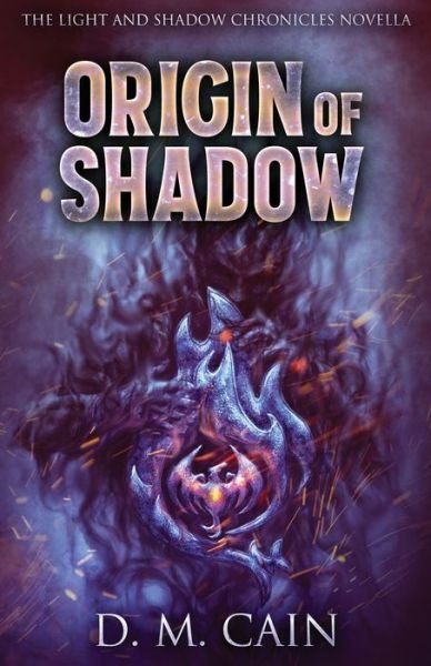 Origin Of Shadow - D M Cain - Bücher - Next Chapter - 9784867500613 - 29. Juni 2021