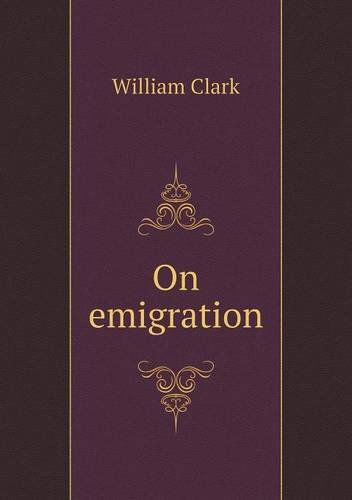 Cover for William Clark · On Emigration (Pocketbok) (2013)