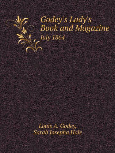 Cover for Sarah Josepha Hale · Godey's Lady's Book July 1864 (Paperback Book) (2013)