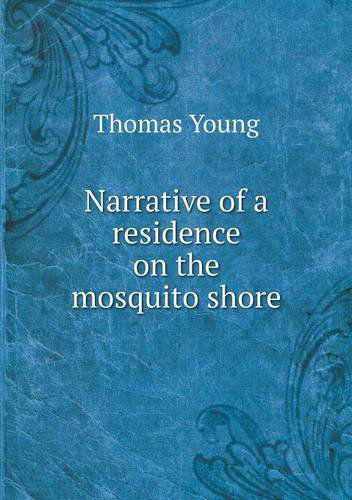 Cover for Thomas Young · Narrative of a Residence on the Mosquito Shore (Paperback Book) (2013)