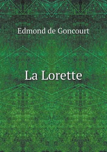 Cover for Edmond De Goncourt · La Lorette (Paperback Book) [French edition] (2014)