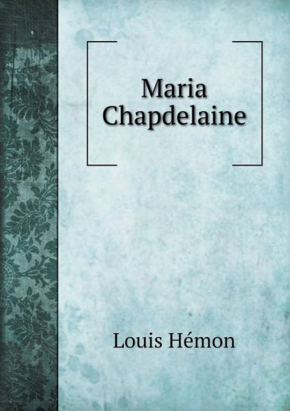 Cover for Louis Hemon · Maria Chapdelaine (Paperback Book) (2015)