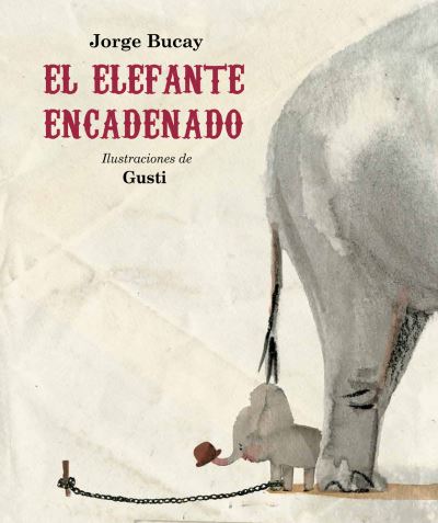 Cover for Jorge Bucay · Elefante Encadenado, El / Pd. (Hardcover Book) (2014)