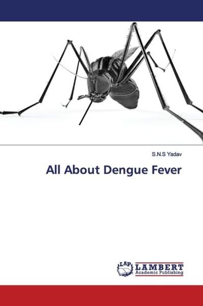 Cover for Yadav · All About Dengue Fever (Book) (2019)