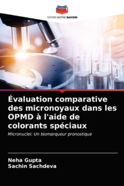 Cover for Neha Gupta · Evaluation comparative des micronoyaux dans les OPMD a l'aide de colorants speciaux (Paperback Bog) (2021)
