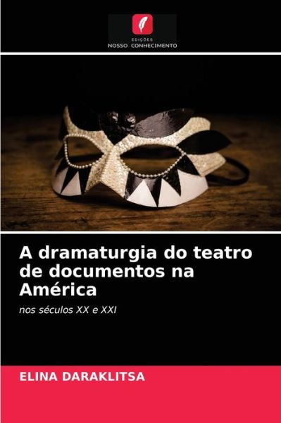 Cover for Elina Daraklitsa · A dramaturgia do teatro de documentos na America (Paperback Book) (2021)