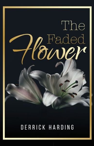 Cover for Derrick Harding · The Faded Flower (Taschenbuch) (2019)