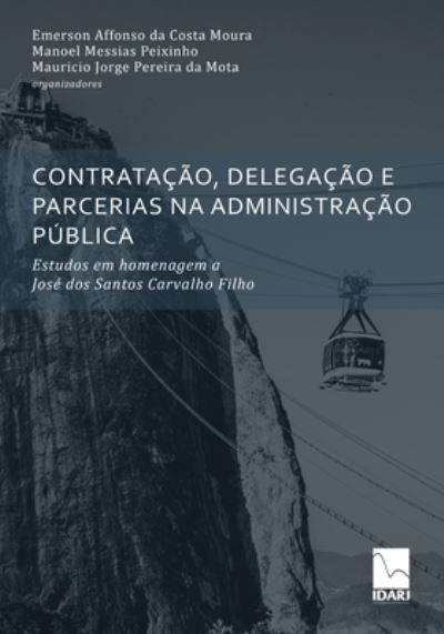 Cover for Manoel Messias Peixinho · Contratacao, Delegacao E Parcerias Na Administracao Publica: Estudos em homenagem a Jose dos Santos Carvalho Filho (Paperback Book) (2020)