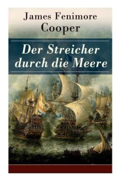 Cover for James Fenimore Cooper · Der Streicher durch die Meere (Pocketbok) (2017)