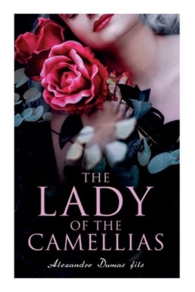 Cover for Alexandre Dumas Fils · The Lady of the Camellias (Paperback Book) (2020)