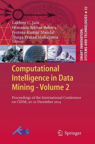 Cover for Computational Intelligence in Data Mining - Volume 2: Proceedings of the International Conference on CIDM, 20-21 December 2014 - Smart Innovation, Systems and Technologies (Paperback Book) [Softcover reprint of the original 1st ed. 2015 edition] (2016)