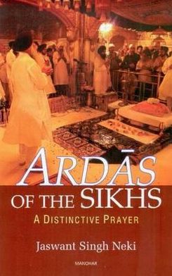 Cover for Jaswant Singh Neki · Ardas of the Sikhs: A Distinctive Prayer (Hardcover Book) (2012)