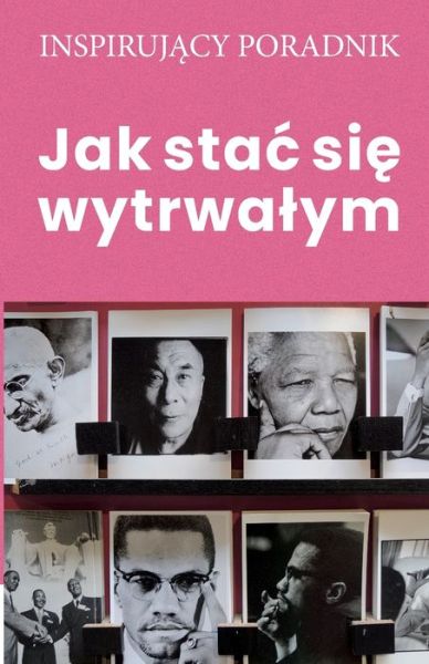 Cover for Moszczy&amp;#324; ski, Andrzej · Jak stac si&amp;#281; wytrwalym (Paperback Book) (2021)