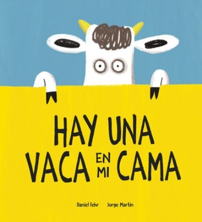 Cover for Daniel Fehr · Hay una vaca en mi cama - Somos8 (Hardcover bog) (2023)