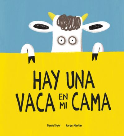 Cover for Daniel Fehr · Hay una vaca en mi cama - Somos8 (Hardcover Book) (2023)