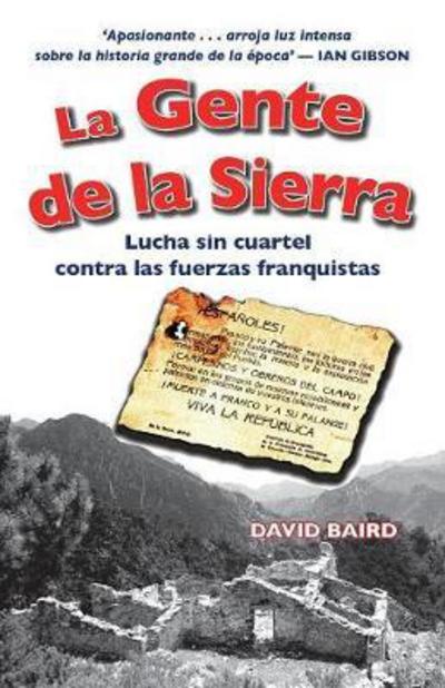 Cover for David Baird · La gente de la sierra: Lucha sin cuartel contra las fuerzas franquistas (Taschenbuch) [Revised with Extra Information and Additional Copi edition] (2017)