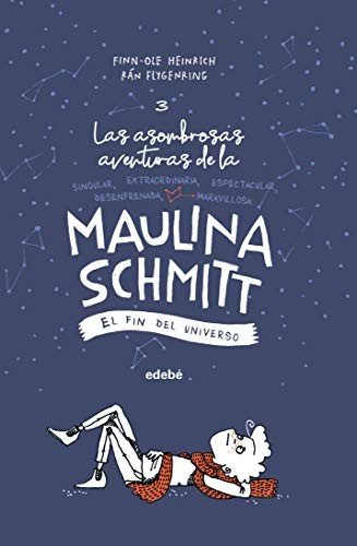 Cover for Finn-Ole Heinrich · Maulina Schmitt: El fin del universo (Hardcover Book) (2018)