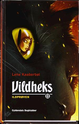 Cover for Lene Kaaberbøl · Vildheks 1 - Ildprøven (Inbunden Bok) [1:a utgåva] (2011)