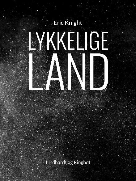 Cover for Eric Knight · Lykkelige Land (Sewn Spine Book) [2nd edition] (2018)