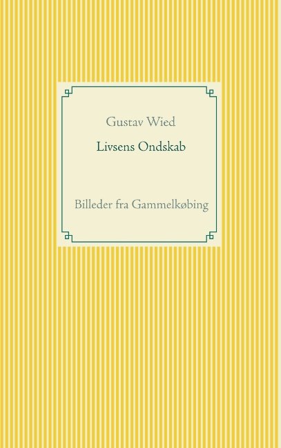 Cover for Gustav Wied · Livsens Ondskab (Paperback Bog) [1. udgave] (2019)