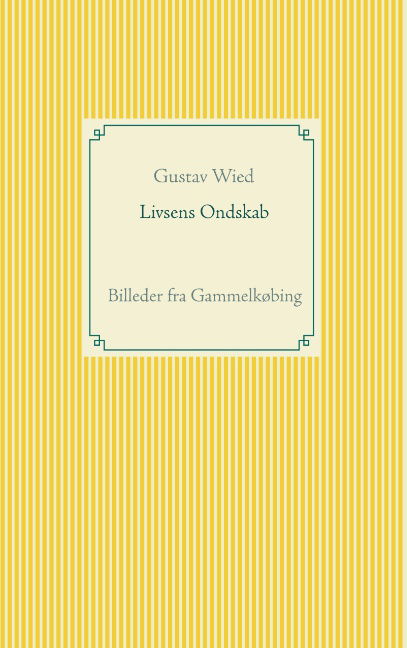 Cover for Gustav Wied · Livsens Ondskab (Taschenbuch) [1. Ausgabe] (2019)