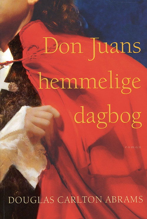 Cover for Douglas Carlton Abrams · Politikens skønlitteratur: Don Juans hemmelige dagbog (Sewn Spine Book) [1st edition] (2007)