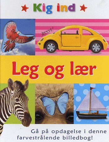 Kig ind.: Leg og lær - Dawn Sirett - Bøger - Carlsen - 9788762649613 - 26. oktober 2004
