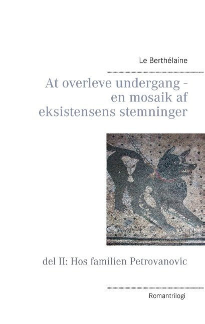 Cover for Le Berthélaine · At overleve undergang - en mosaik af eksistensens stemninger (Paperback Book) [1e uitgave] (2015)