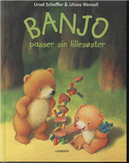 Cover for Ursel Scheffler · Banjo passer sin lillesøster (Bound Book) [1st edition] [Indbundet] (2014)