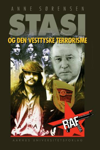 Anne Sørensen · STASI og den vesttyske terrorisme (Sewn Spine Book) [1st edition] (2006)