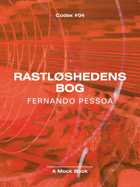Rastløshedens bog - Fernando Pessoa - Böcker - A Mock Book - 9788797104613 - 8 januari 2019
